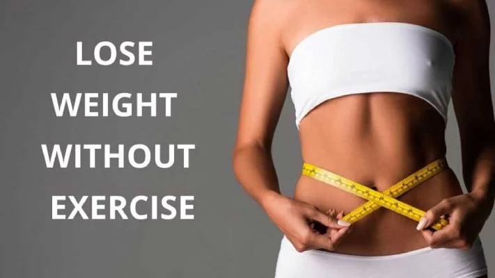 How to do weight loss without exercise?